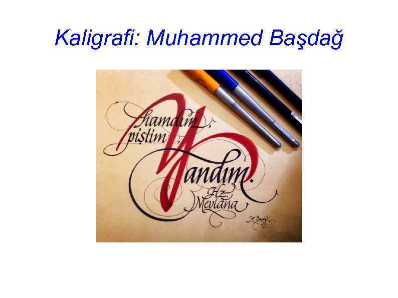 Kaligrafi: Muhammed Başdağ 