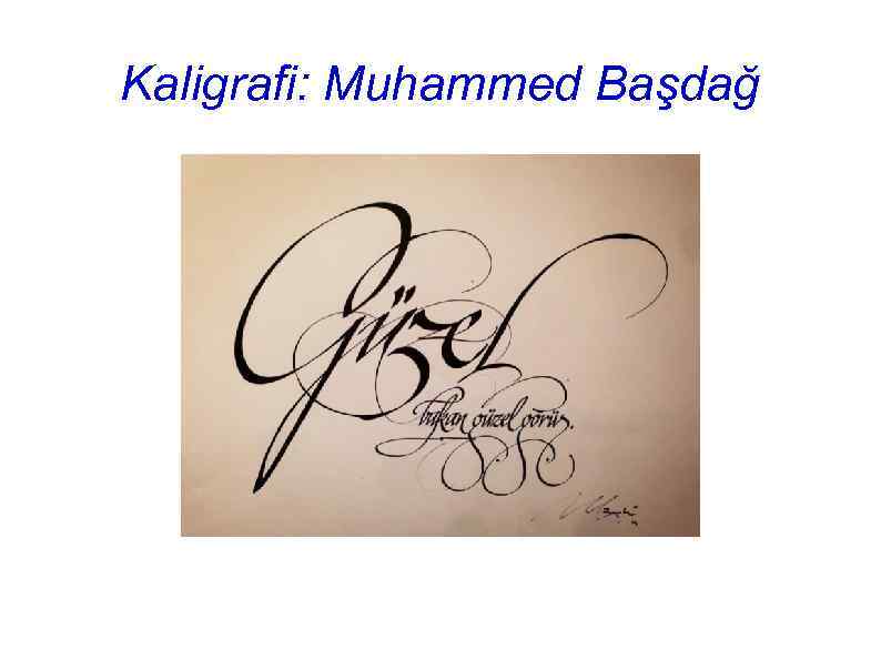 Kaligrafi: Muhammed Başdağ 