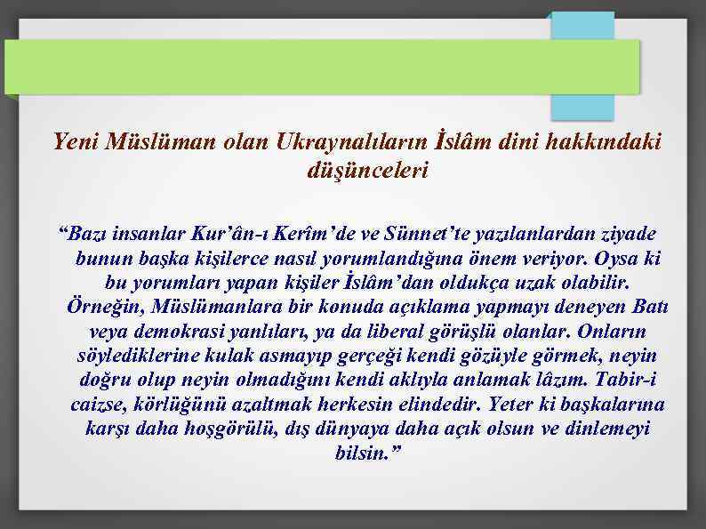 Yeni Müslüman olan Ukraynalıların İslâm dini hakkındaki düşünceleri “Bazı insanlar Kur’ân-ı Kerîm’de ve Sünnet’te