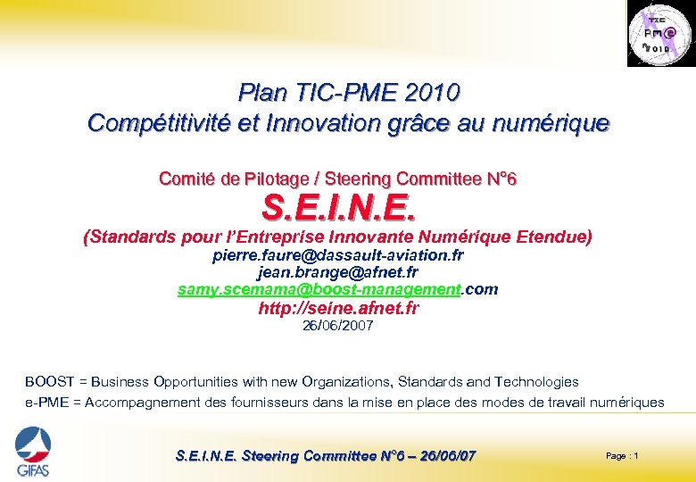 Plan TIC-PME 2010 Compétitivité et Innovation grâce au numérique Comité de Pilotage / Steering