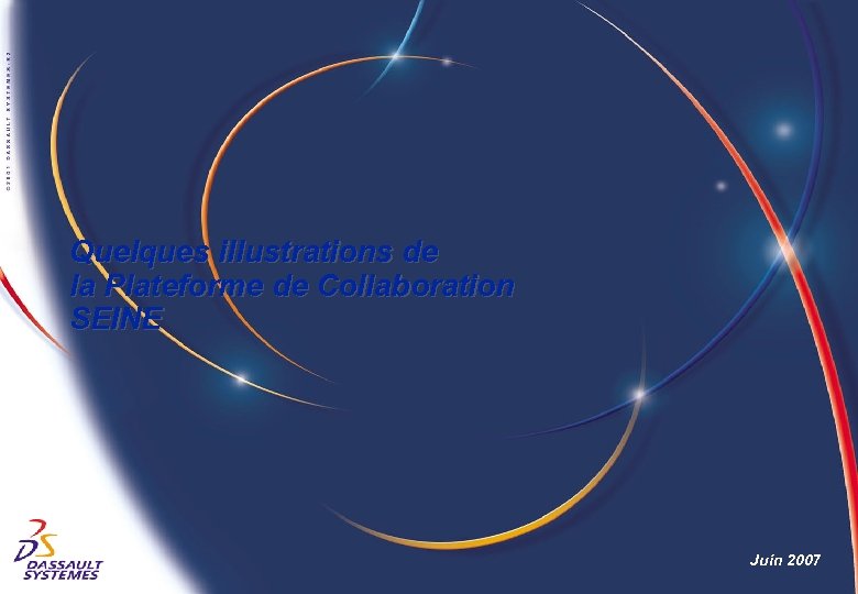 Quelques illustrations de la Plateforme de Collaboration SEINE Juin 2007 