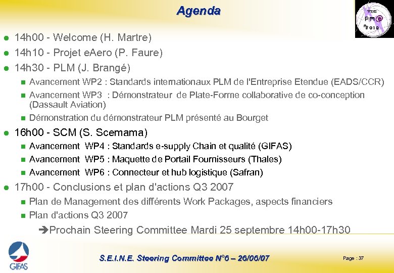  Agenda l l l 14 h 00 - Welcome (H. Martre) 14 h