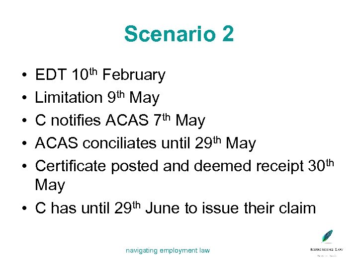 Scenario 2 • • • EDT 10 th February Limitation 9 th May C