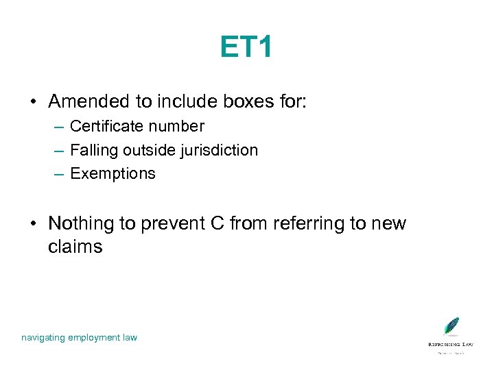 ET 1 • Amended to include boxes for: – Certificate number – Falling outside