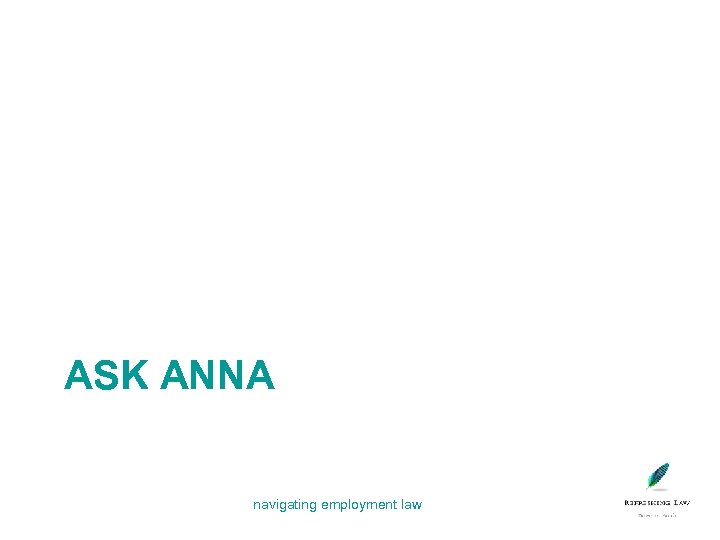 ASK ANNA navigating employment law 