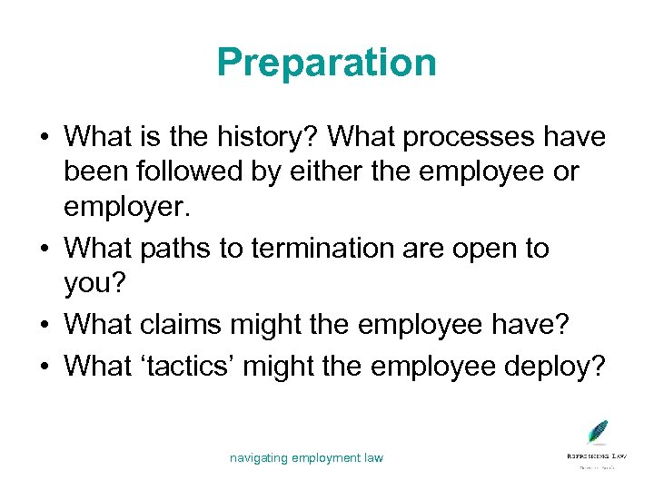 Preparation • What is the history? What processes have been followed by either the