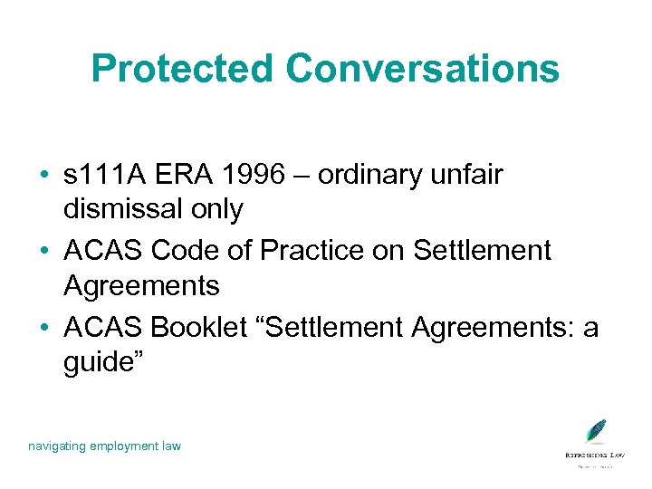 Protected Conversations • s 111 A ERA 1996 – ordinary unfair dismissal only •