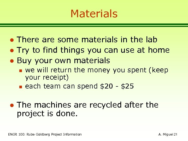 Materials l l l There are some materials in the lab Try to find