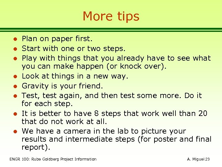 More tips l l l l Plan on paper first. Start with one or