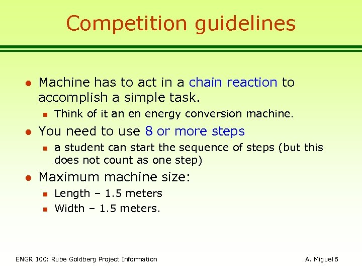 Competition guidelines l Machine has to act in a chain reaction to accomplish a