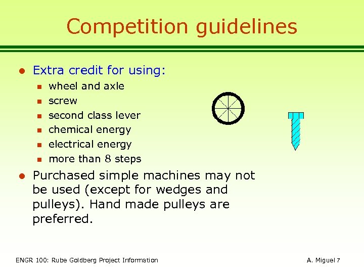 Competition guidelines l Extra credit for using: n n n l wheel and axle