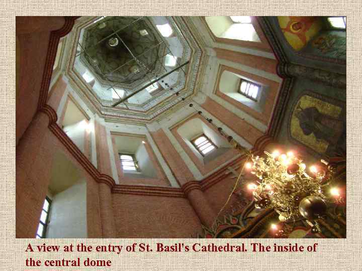 A view at the entry of St. Basil's Cathedral. The inside of the central