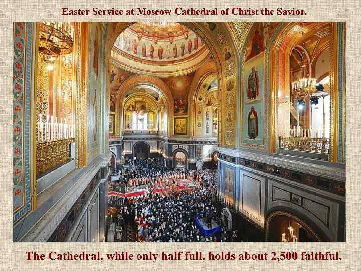 Easter Service at Moscow Cathedral of Christ the Savior. The Cathedral, while only half