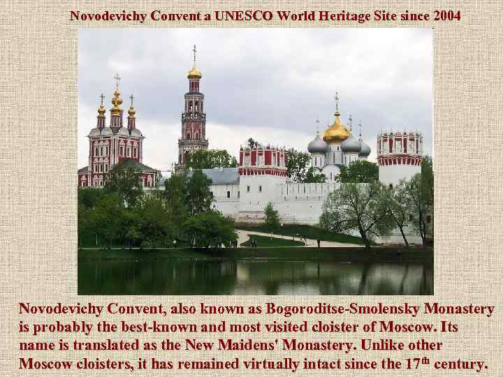 Novodevichy Convent a UNESCO World Heritage Site since 2004 Novodevichy Convent, also known as