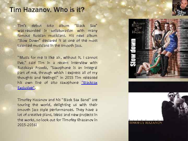 Tim Hazanov. Who is it? Tim’s debut solo album “Black Sax” was recorded in