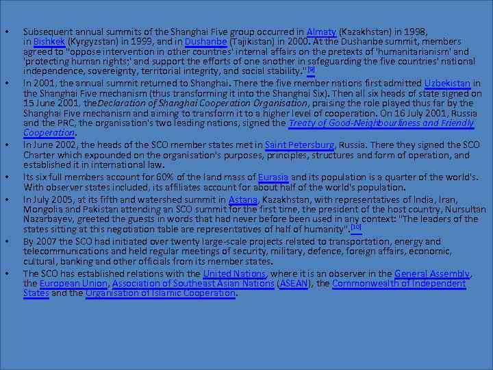  • • Subsequent annual summits of the Shanghai Five group occurred in Almaty