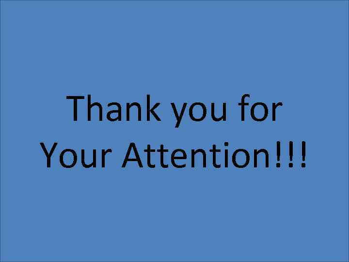Thank you for Your Attention!!! 