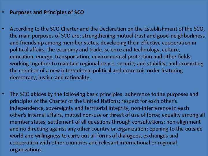  • Purposes and Principles of SCO • According to the SCO Charter and