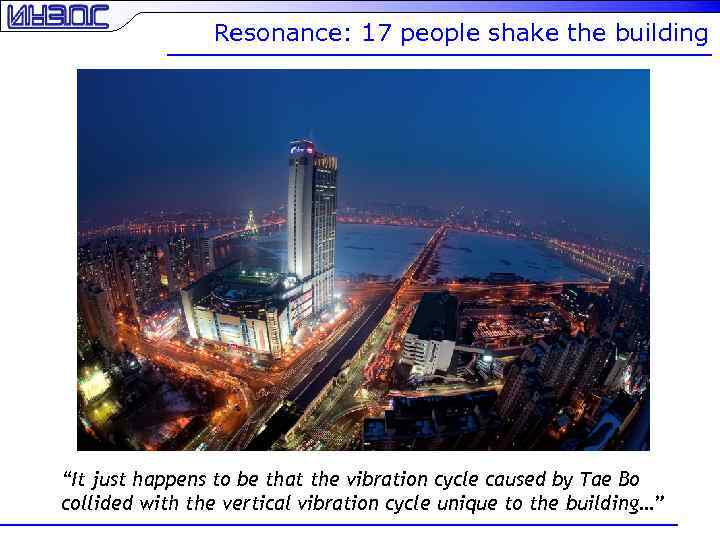 Resonance: 17 people shake the building “It just happens to be that the vibration