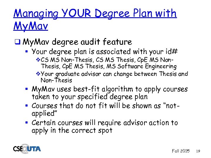 Managing YOUR Degree Plan with My. Mav q My. Mav degree audit feature §