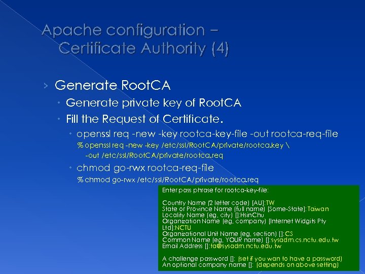 Apache configuration – Certificate Authority (4) › Generate Root. CA Generate private key of