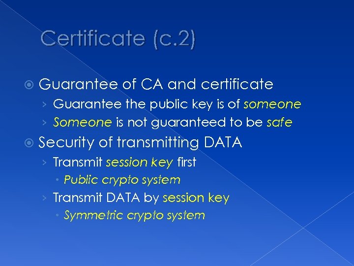 Certificate (c. 2) Guarantee of CA and certificate › Guarantee the public key is