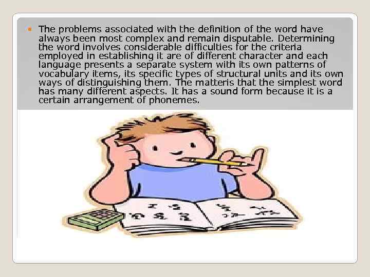  The problems associated with the definition of the word have always been most