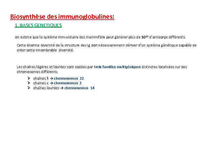 Biosynthèse des immunoglobulines: 1. BASES GENETIQUES on estime que le système immunitaire des mammifère