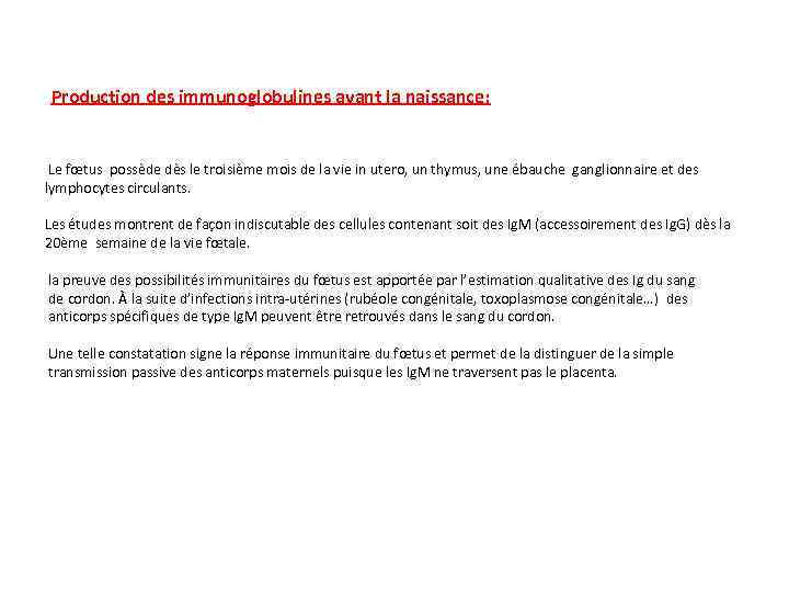 Production des immunoglobulines avant la naissance: Le fœtus possède dès le troisième mois de