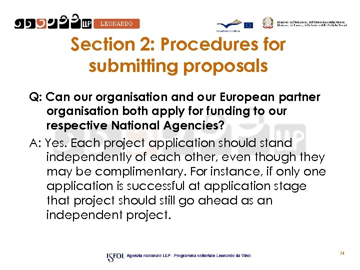 Section 2: Procedures for submitting proposals Q: Can our organisation and our European partner