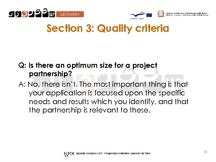 Section 3: Quality criteria Q: Is there an optimum size for a project partnership?