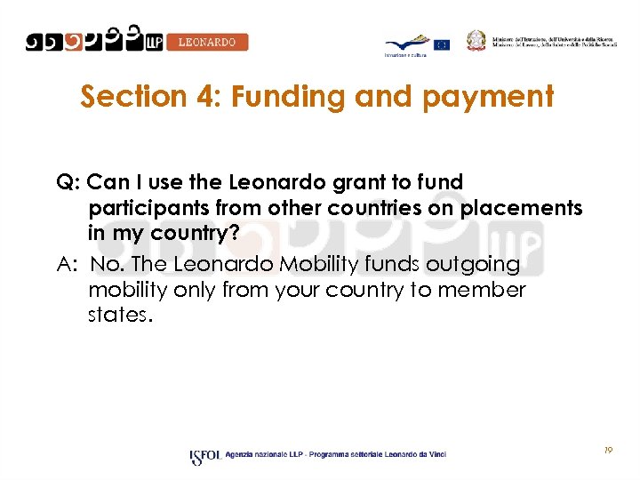 Section 4: Funding and payment Q: Can I use the Leonardo grant to fund