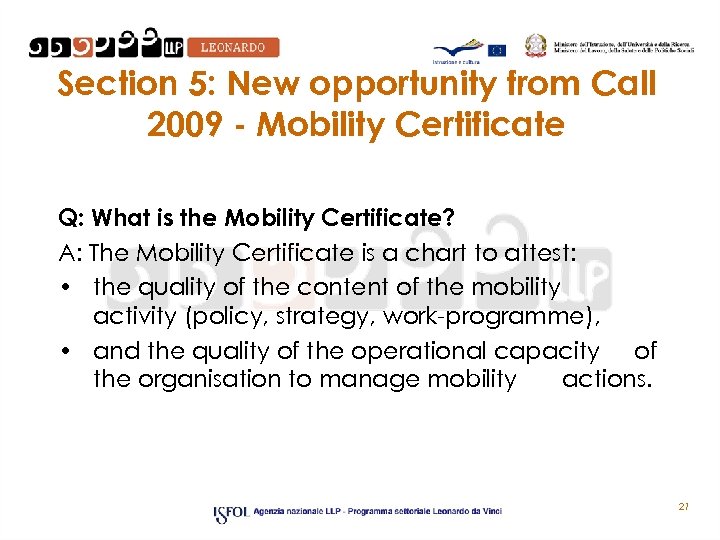 Section 5: New opportunity from Call 2009 - Mobility Certificate Q: What is the