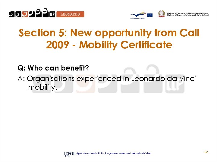 Section 5: New opportunity from Call 2009 - Mobility Certificate Q: Who can benefit?