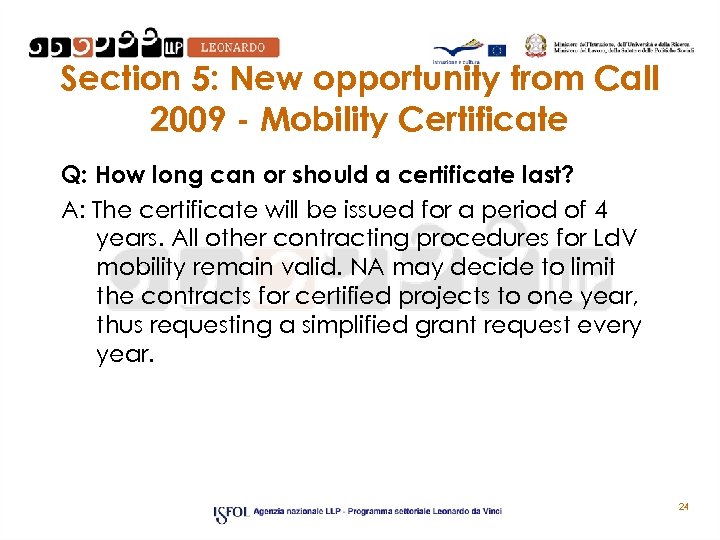 Section 5: New opportunity from Call 2009 - Mobility Certificate Q: How long can