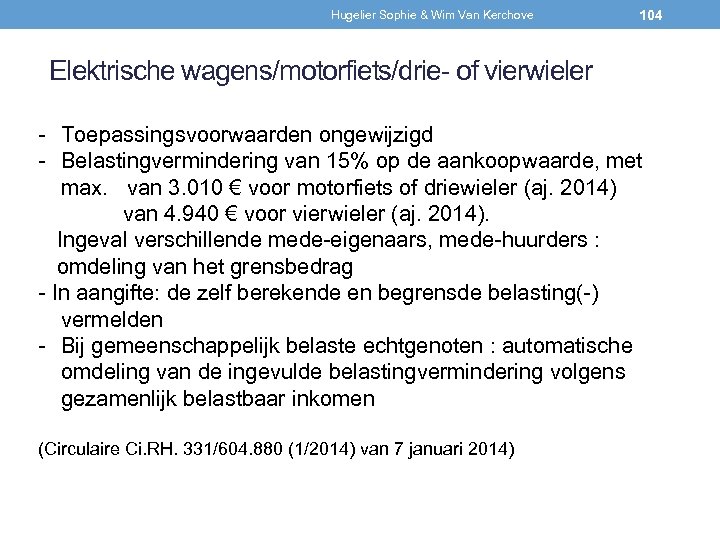 Hugelier Sophie & Wim Van Kerchove 104 Elektrische wagens/motorfiets/drie- of vierwieler - Toepassingsvoorwaarden ongewijzigd