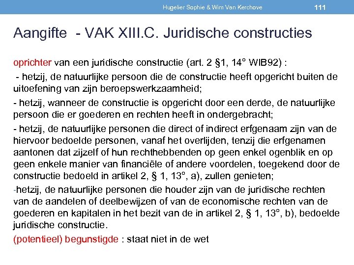 Hugelier Sophie & Wim Van Kerchove 111 Aangifte - VAK XIII. C. Juridische constructies