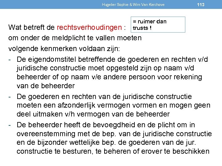 Hugelier Sophie & Wim Van Kerchove = ruimer dan trusts ! 113 Wat betreft