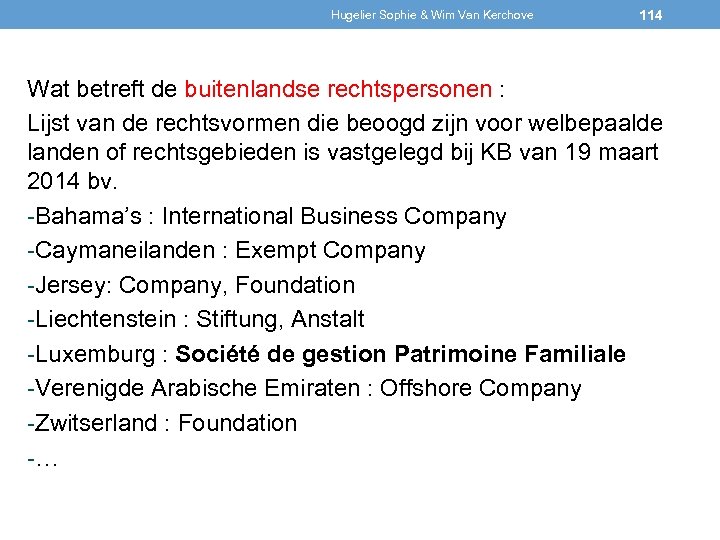 Hugelier Sophie & Wim Van Kerchove 114 Wat betreft de buitenlandse rechtspersonen : Lijst
