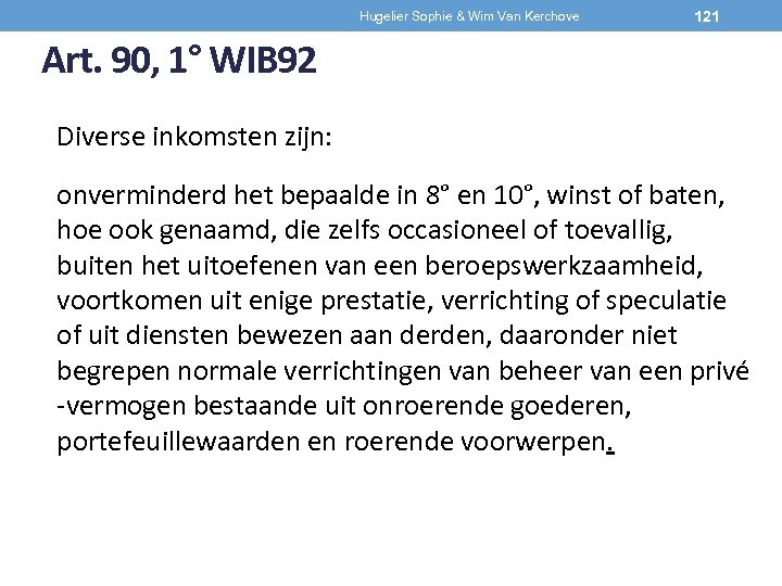 Hugelier Sophie & Wim Van Kerchove 121 Art. 90, 1° WIB 92 Diverse inkomsten
