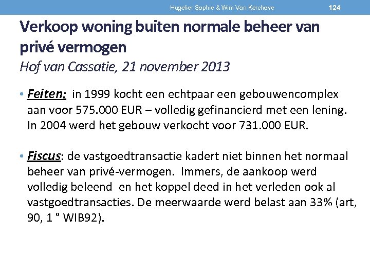 Hugelier Sophie & Wim Van Kerchove 124 Verkoop woning buiten normale beheer van privé