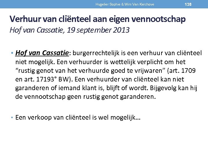 Hugelier Sophie & Wim Van Kerchove 138 Verhuur van cliënteel aan eigen vennootschap Hof