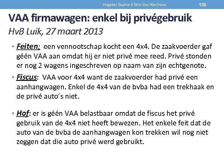 Hugelier Sophie & Wim Van Kerchove 139 VAA firmawagen: enkel bij privégebruik Hv. B