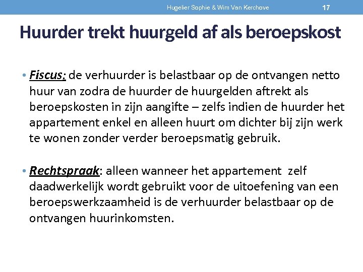 Hugelier Sophie & Wim Van Kerchove 17 Huurder trekt huurgeld af als beroepskost •