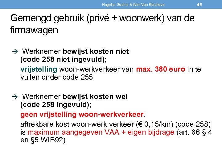 Hugelier Sophie & Wim Van Kerchove 45 Gemengd gebruik (privé + woonwerk) van de