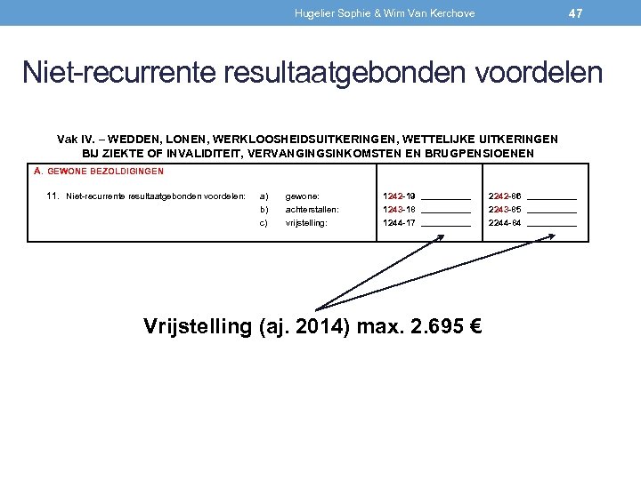 47 Hugelier Sophie & Wim Van Kerchove Niet-recurrente resultaatgebonden voordelen Vak IV. – WEDDEN,