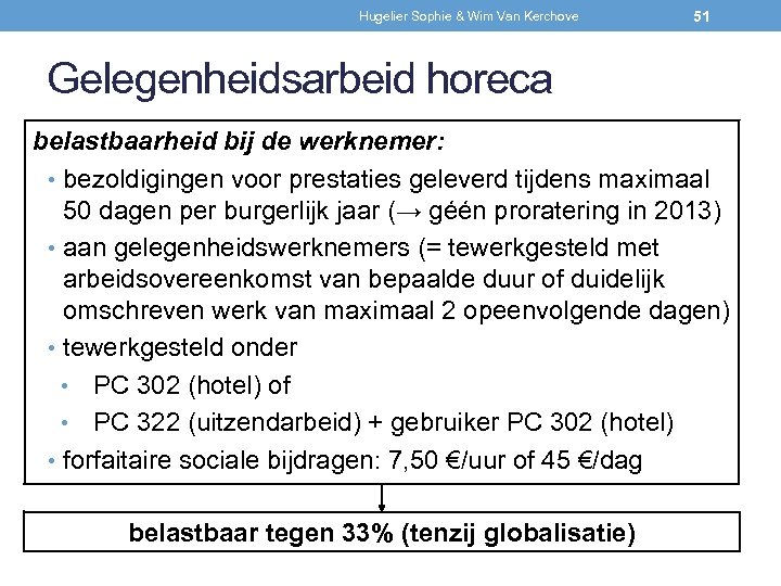Hugelier Sophie & Wim Van Kerchove 51 Gelegenheidsarbeid horeca belastbaarheid bij de werknemer: •
