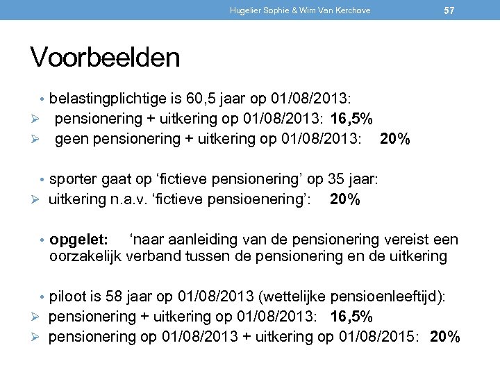Hugelier Sophie & Wim Van Kerchove 57 Voorbeelden • belastingplichtige is 60, 5 jaar