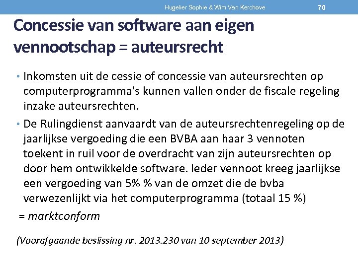 Hugelier Sophie & Wim Van Kerchove 70 Concessie van software aan eigen vennootschap =