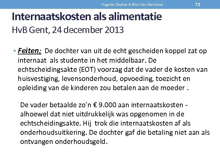 Hugelier Sophie & Wim Van Kerchove 73 Internaatskosten als alimentatie Hv. B Gent, 24